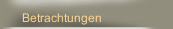 Betrachtungen